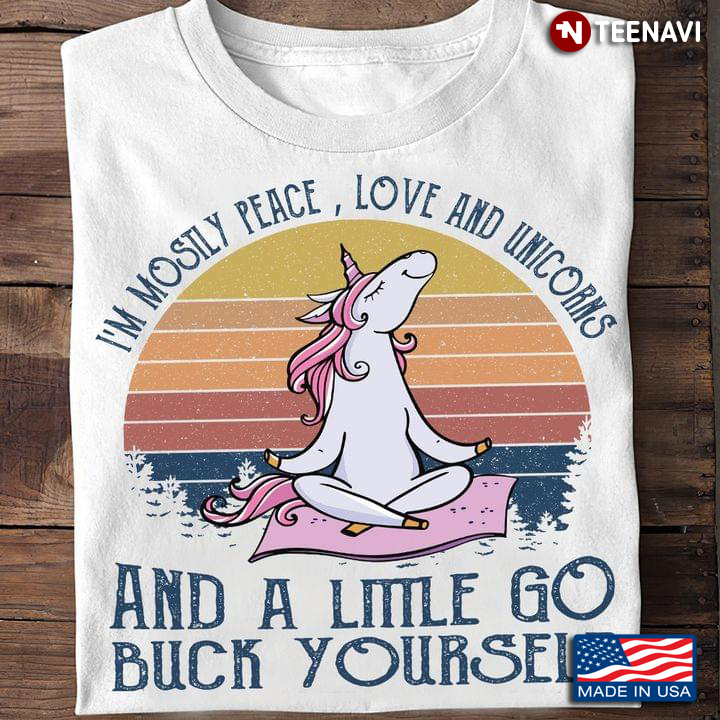 I'm Mostly Peace Love and Unicorns and A Little Go Buck Yourself Funny Yoga Unicorn Vintage