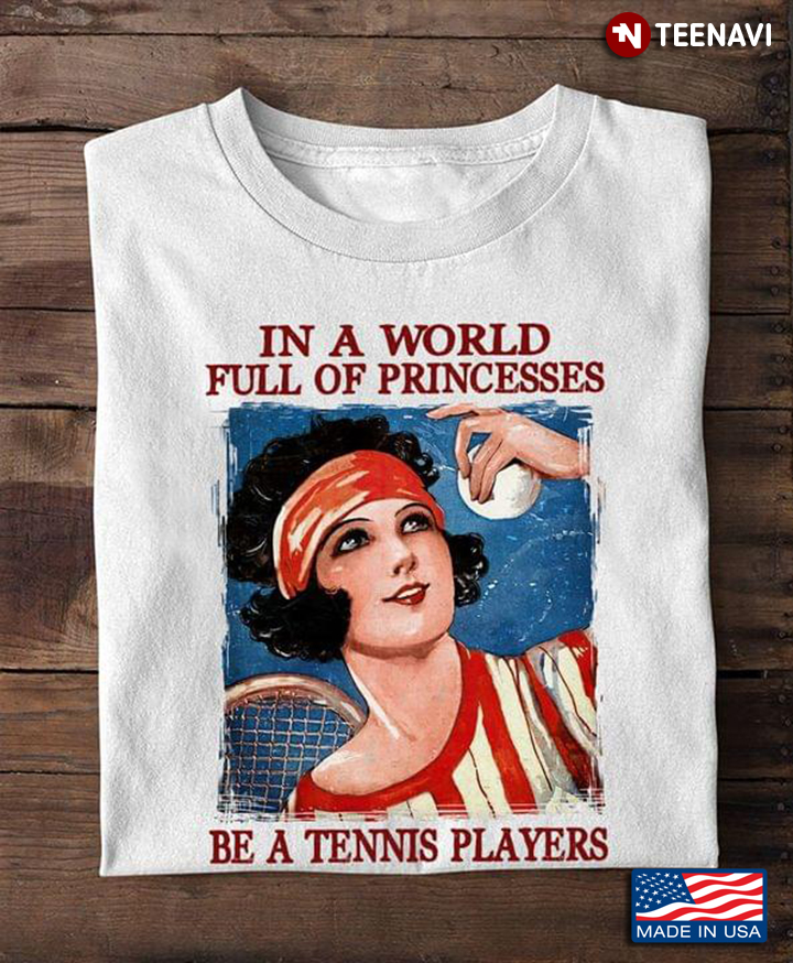 In A World Full of Princesses Be A Tennis Player Drawing Art