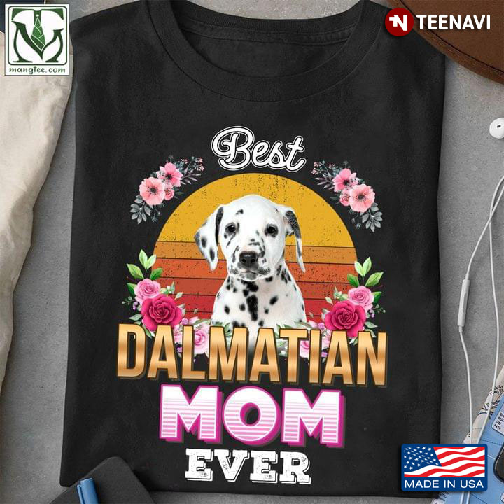 Vintage Best Dalmatian Mom Ever For Dog Lover