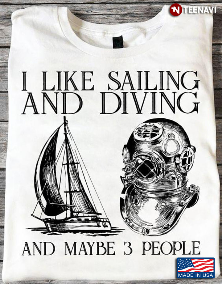 I Like Sailing And Diving And Maybe 3 People