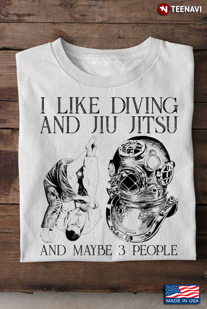 I Like Diving And Jiu Jitsu And Maybe 3 People