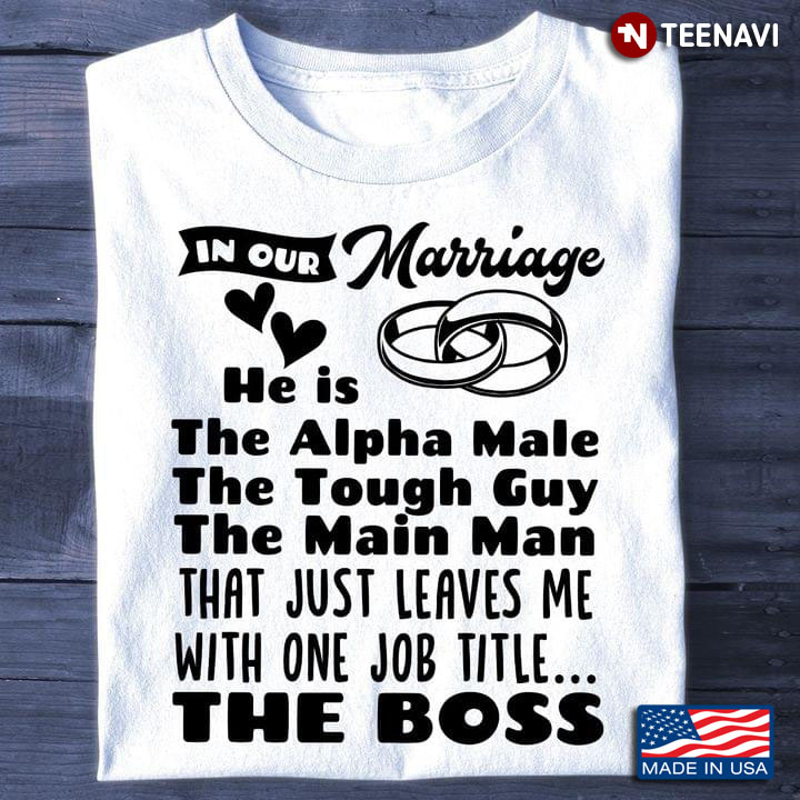 In Our Marriage He Is The Alpha Male The Touch Guy The Main Man That Just Leaves Me With One Job