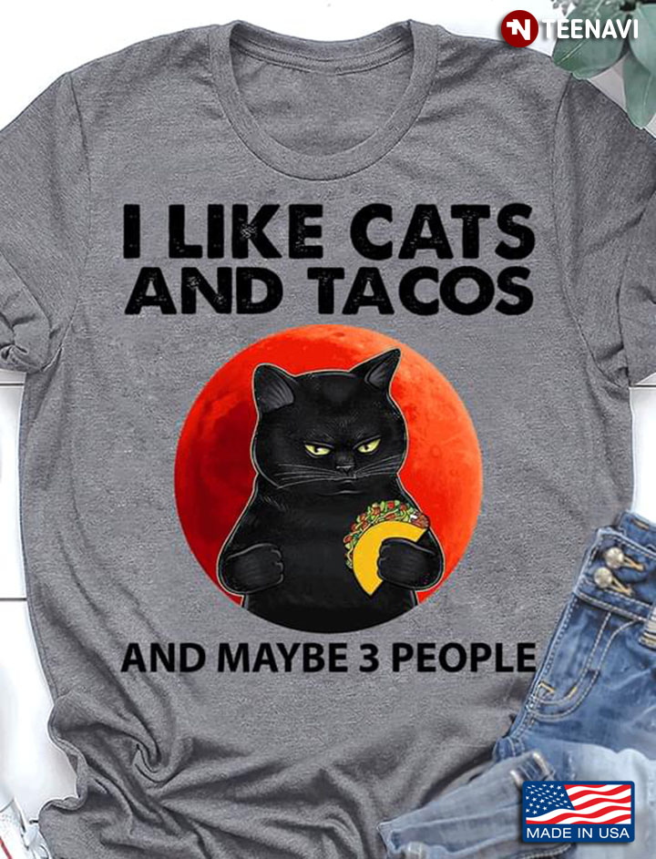 Black Cat Eating Tacos I Like Cats And Tacos And Maybe 3 People