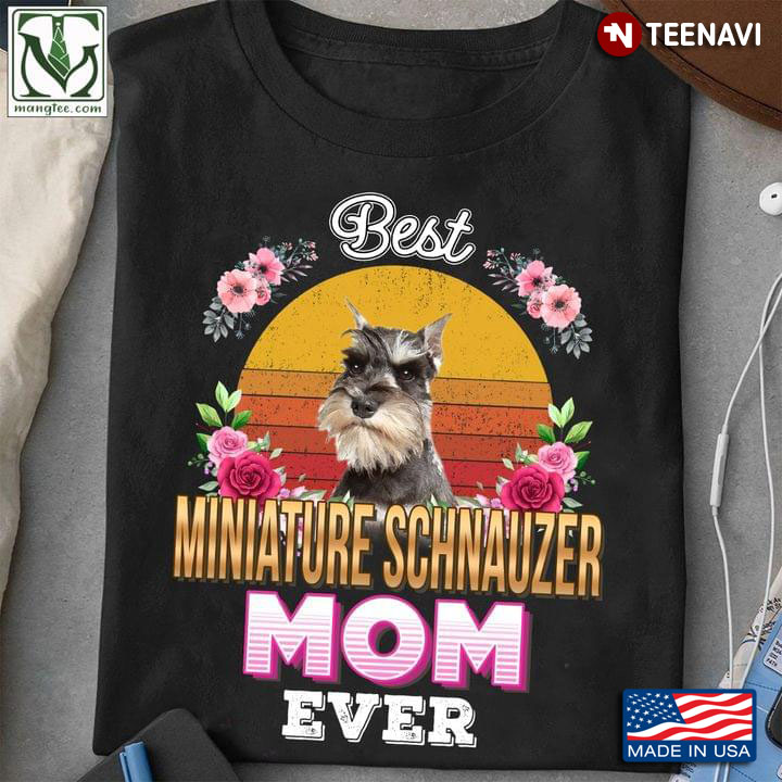 Vintage Best Miniatrue Schnauzer Mom Ever For Dog Lover
