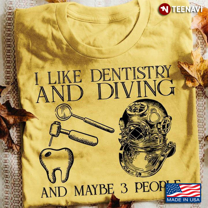 I Like Dentistry And Diving and Maybe 3 People Favorite Things New Version