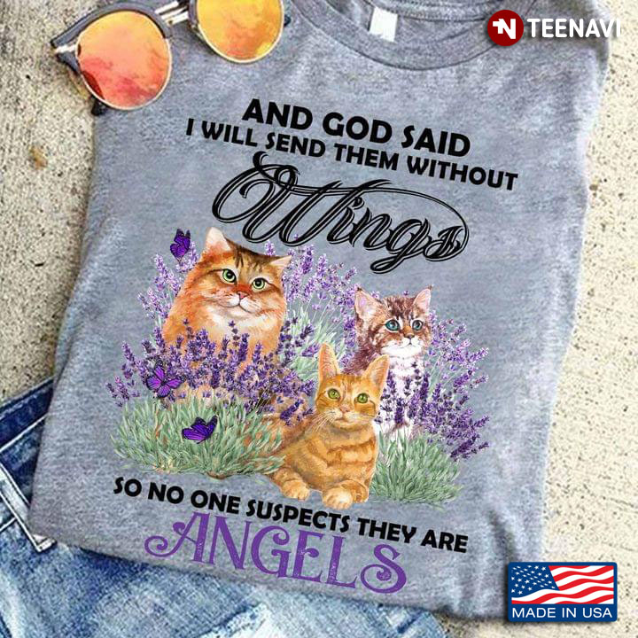 Three Tabby Cats Beside Lavender And God Said I Will Send Them Without Wings So No One Suspects