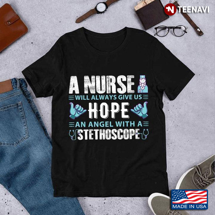 A Nurse Will Always Give Us Hope An Angel With A Stethoscope