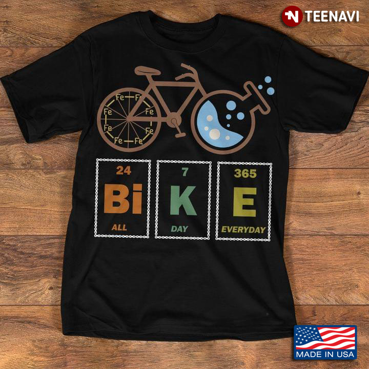 Bike All Day Everyday Chemical Elements Funny Chemistry