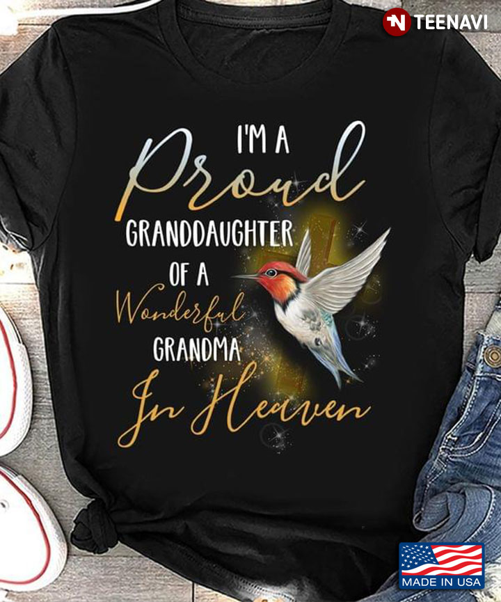 Hummingbird I'm A Proud Granddaughter Of A Wonderful Grandma In Heaven