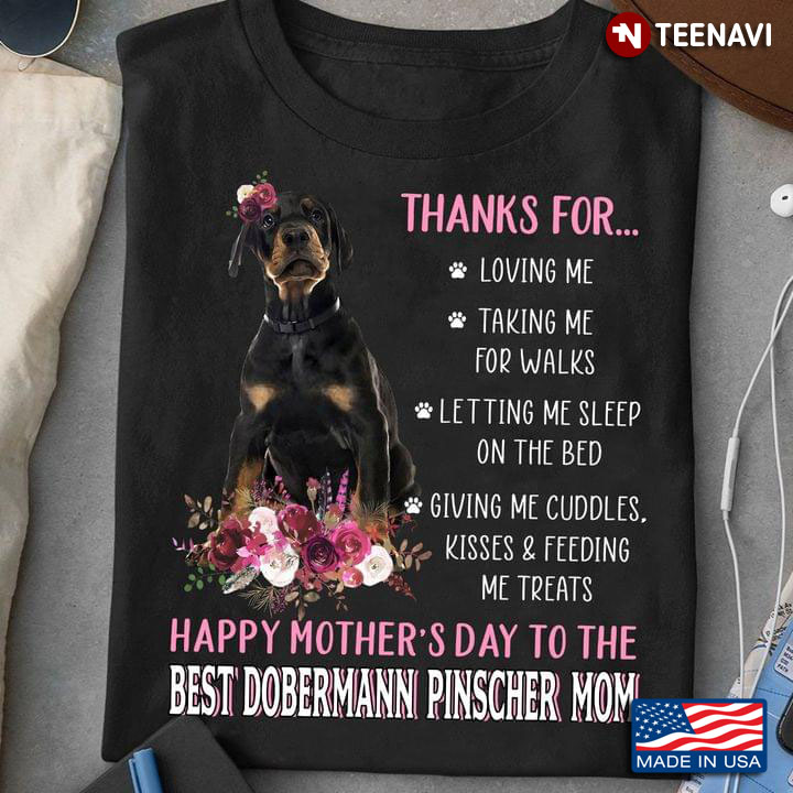 Thanks for Loving Me Happy Mother’s Day To The Best Dobermann Pinscher Mom Pink Flower