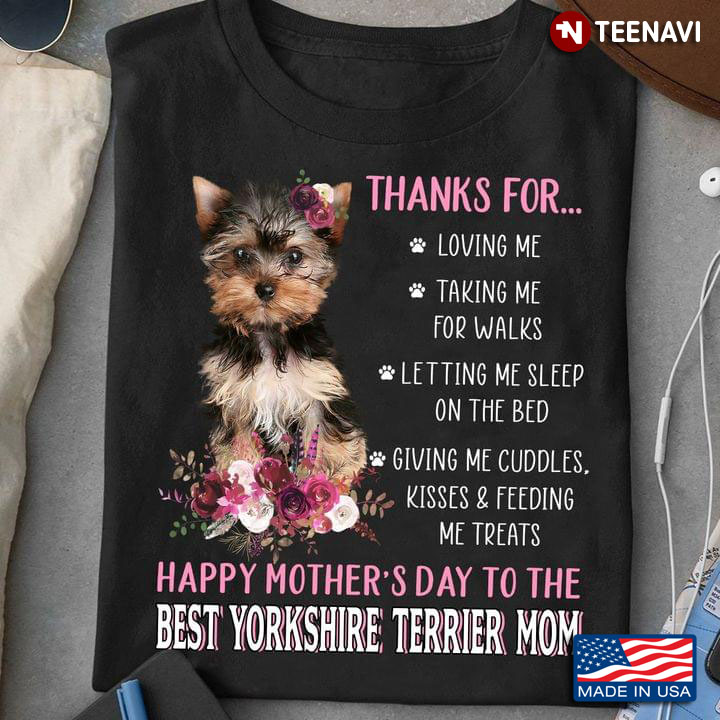 Thanks for Loving Me Happy Mother’s Day To The Best Yorkshire Terrier Mom Pink Flower