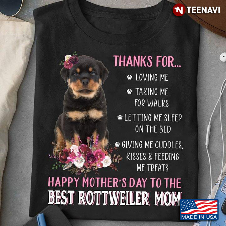 Thanks for Loving Me Happy Mother’s Day To The Best Rottweiler Mom Pink Flower