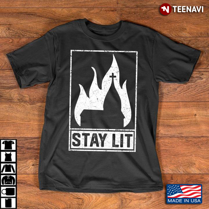 Stay Lit Catholic Church Fire For Christians