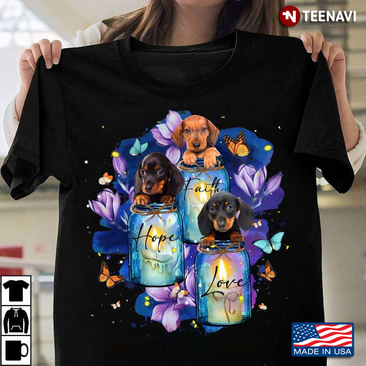 Faith Hope Love Cute Dachshund With Wishes For Dog Lover