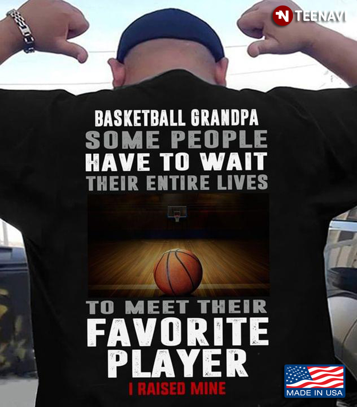 Basketball Grandpa Some People Have To Wait Their Entire Lives To Meet Their Favorite Player