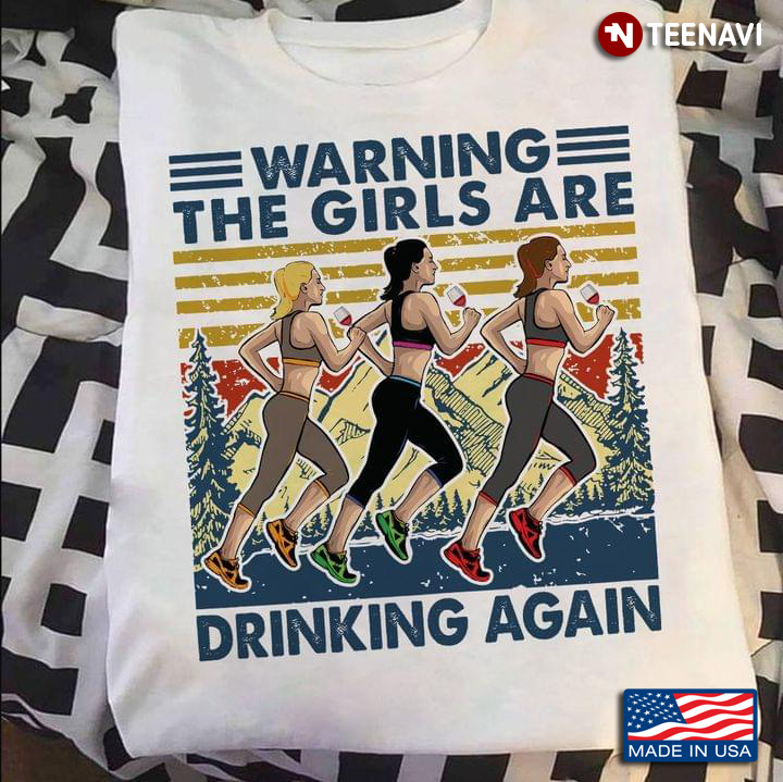Vintage Three Grils Running And Drinking Wine Warning The Girls Are Drinking Again