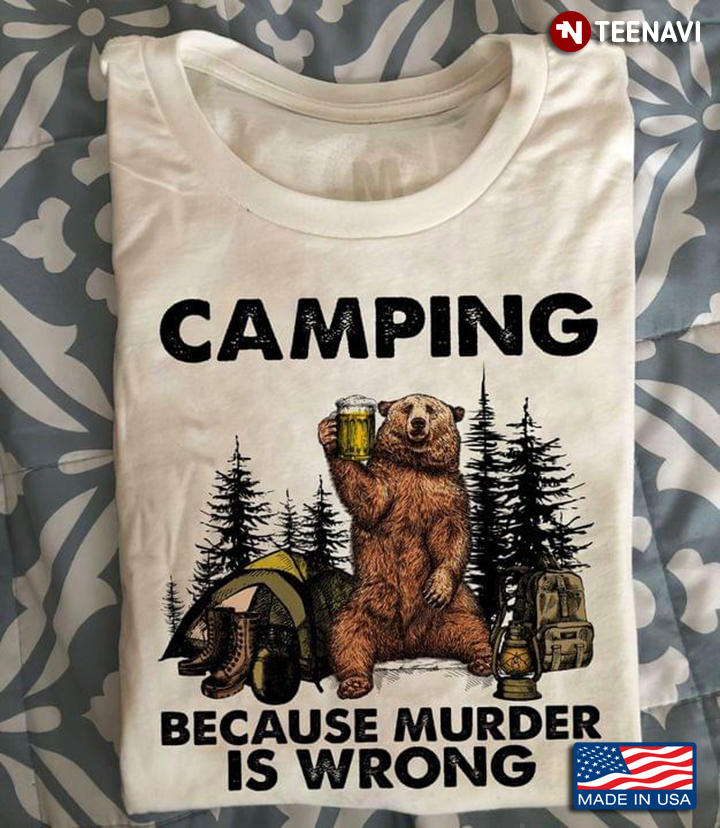 Bear Camping Because Murder Is Wrong