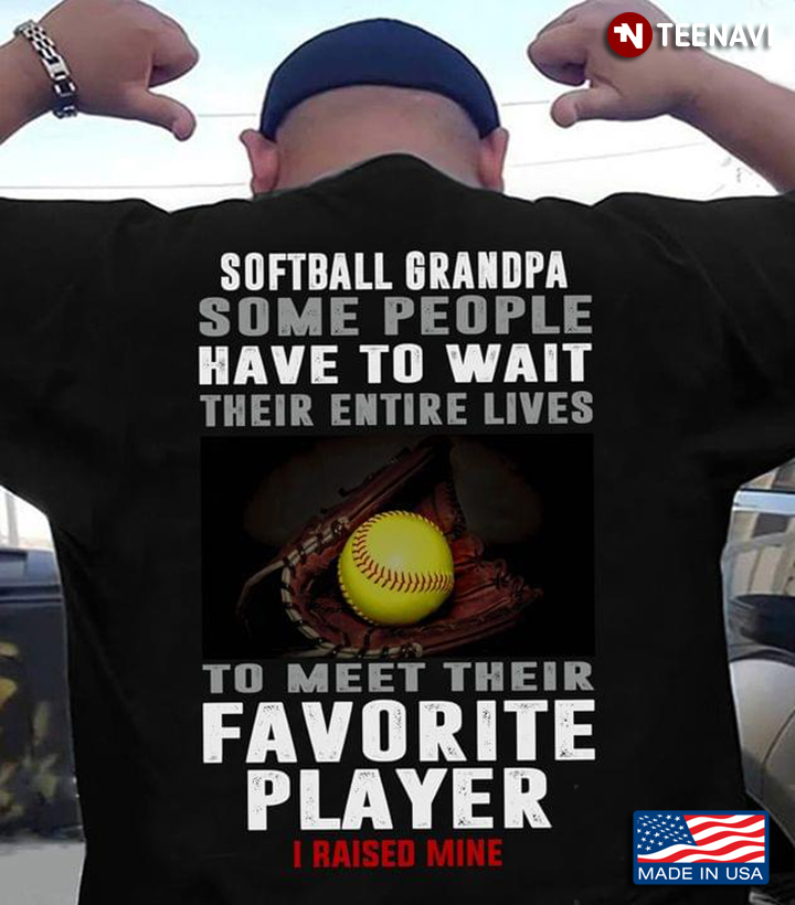 Softball Grandpa Some People Have To Wait Their Entire Lives To Meet Their Favorite Player