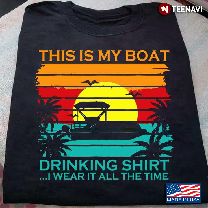 Vintage This Is My Boat Drinking Shirt I Wear It All The Time