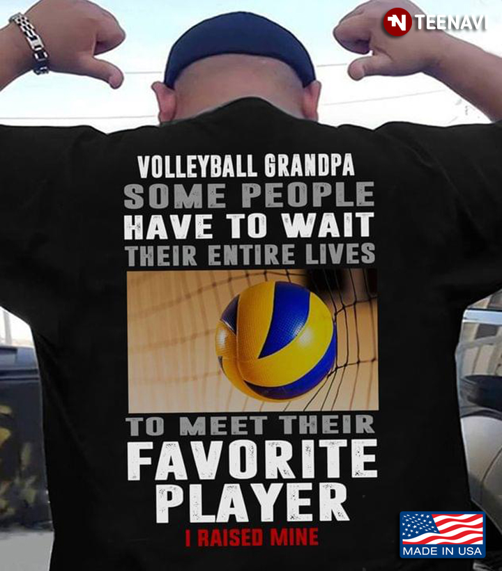 Volleyball Grandpa  Some People Have To Wait Their Entire Lives To Meet Their Favorite Player