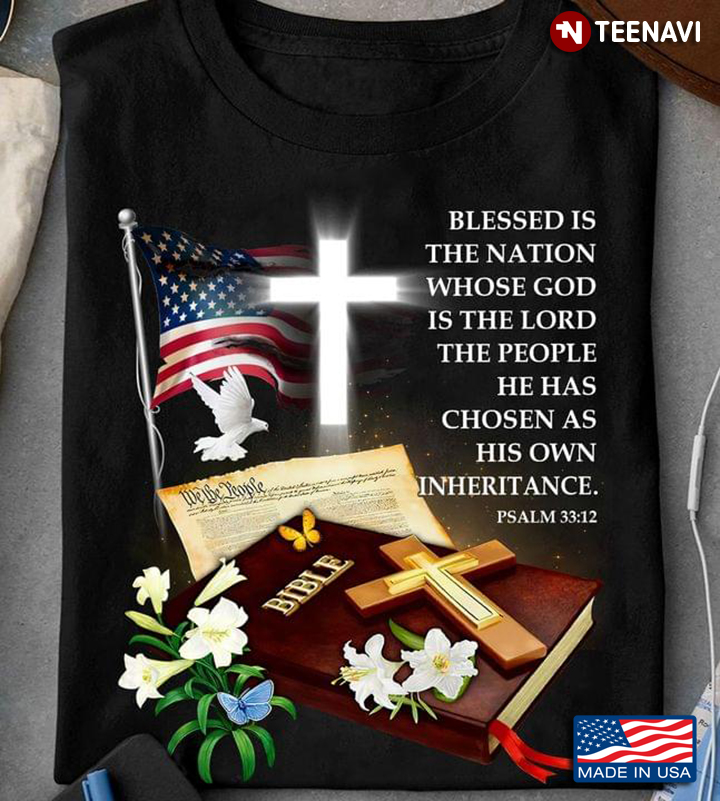 Blessed Is The Nation Whose God Is The Lord The People He Has Chosen As His Own Inheritance
