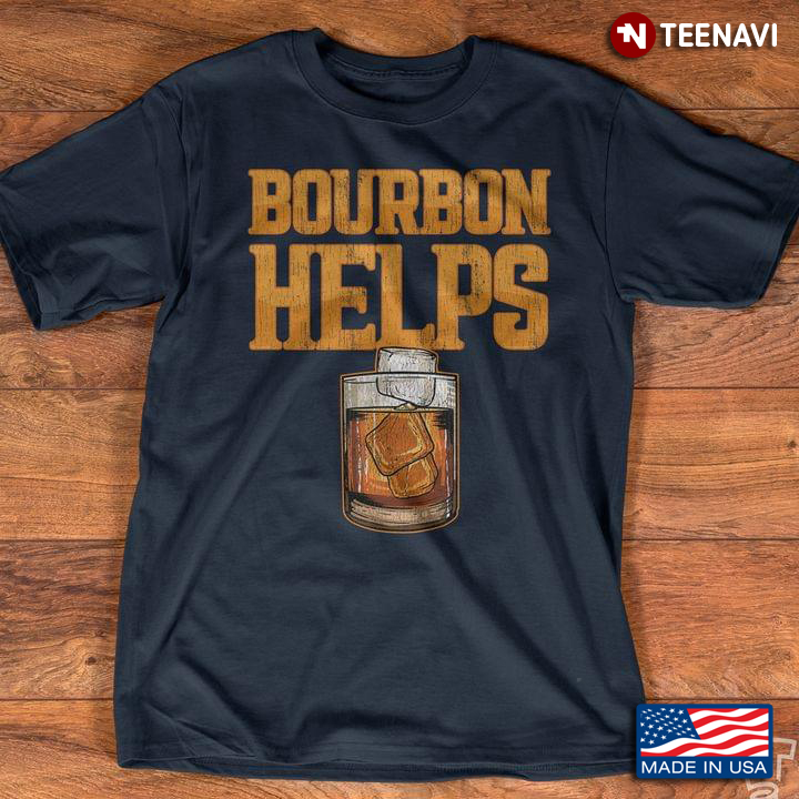 Bourbon Helps Bourbon Wine For Bourbon Lover