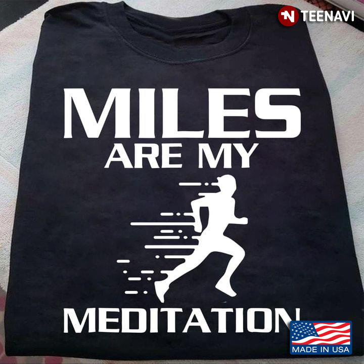 Running Miles Are My Meditation For Athletes