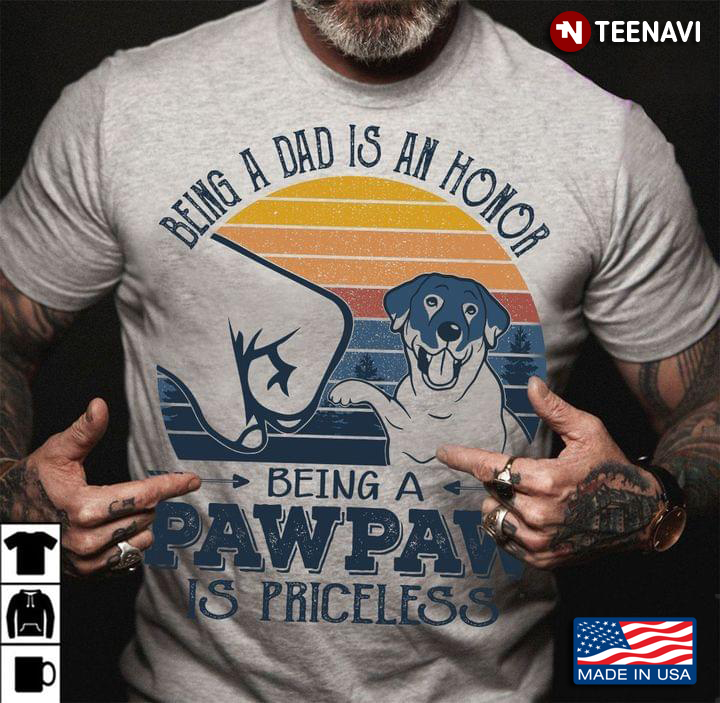 Vintage Being A Dad Is An Honor Being A Pawpaw Is Priceless Golden Retriever For Dog Lovers