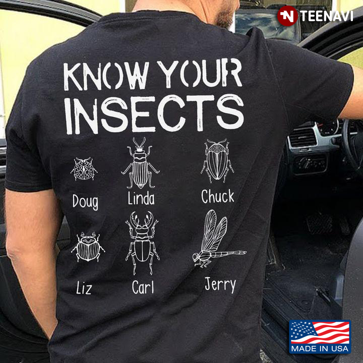 Know Your Insects Doug Linda Chuck Liz Carl Terry