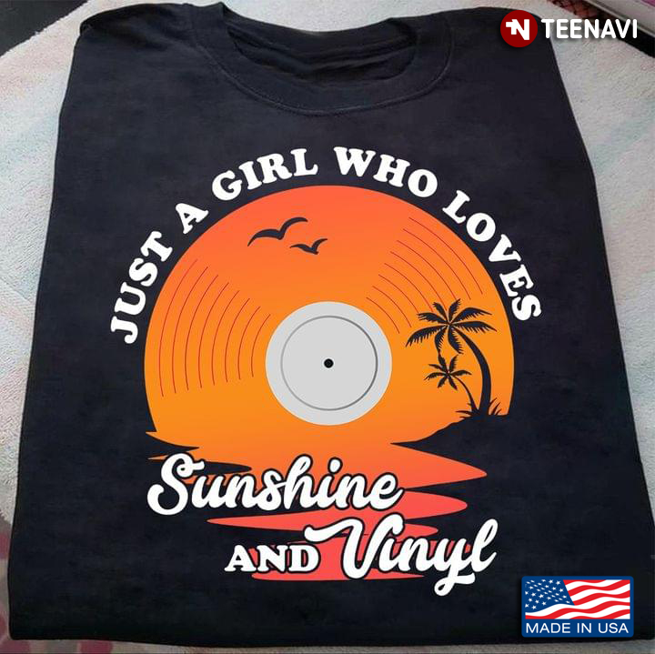 Just A Girl Who Loves Sunshine And Vinyl