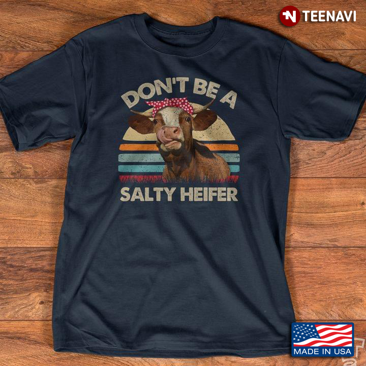 Vintage Don't Be A Salty Heifer