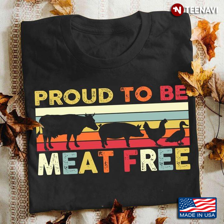 Vintage Proud To Be Meat Free Cow Pig Chicken And Duck
