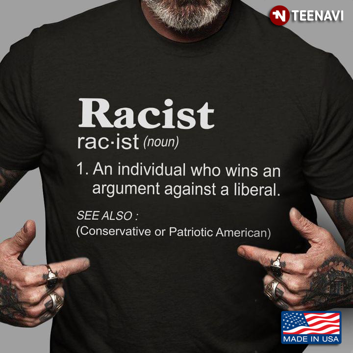 Racist An Individual Who Wins An Argument Against A Liberal Juneteeth
