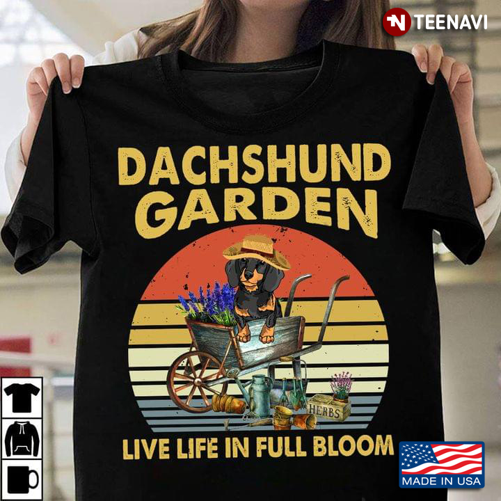 Dachshund Graden Live Life In Full Bloom Vintage Adorable Dachshund Gardening