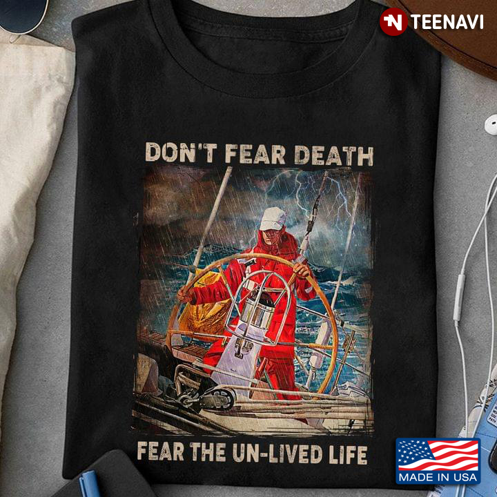 Sailor Don’t Fear Death Fear The Un-lived Life