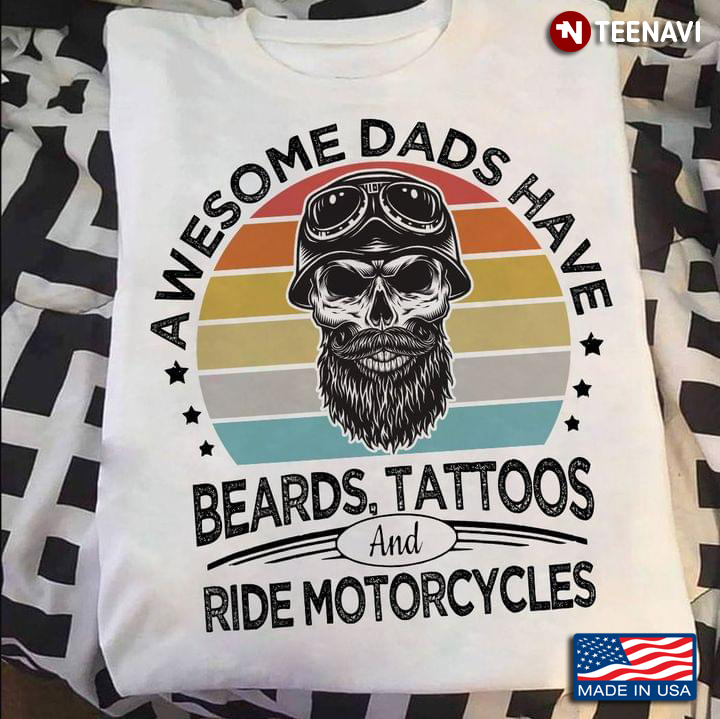 Vintage Awesome Dads Have Beards Tattoos And Ride Motorcycles For Father’s Day