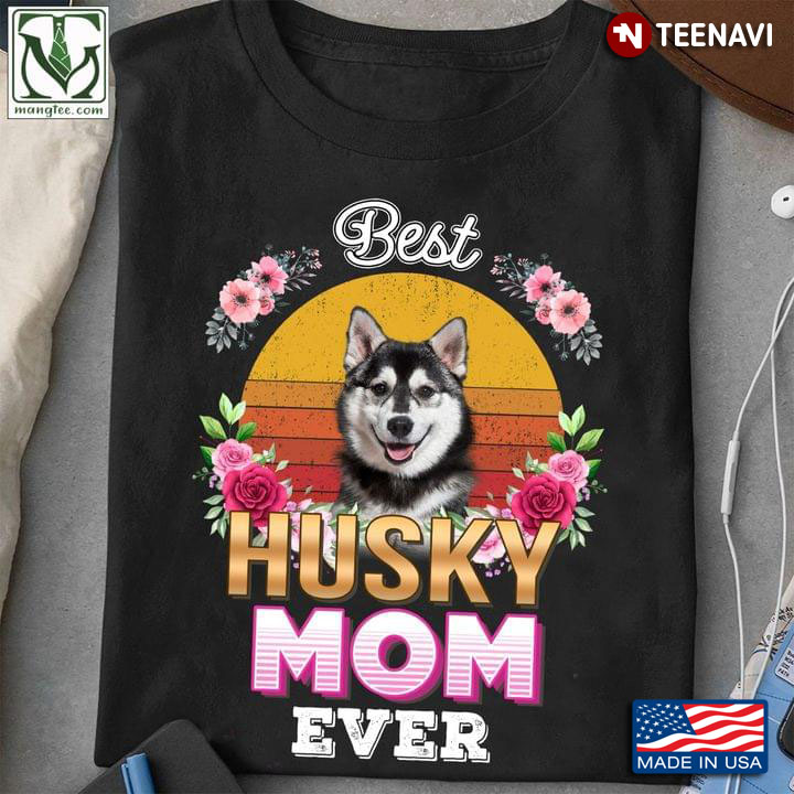 Vintage Best Husky Mom Ever For Dog Lover