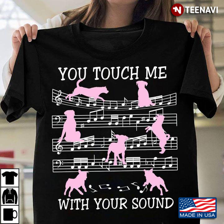 Dogs With Music Bars You Touch Me With Your Sound For Dog Lover