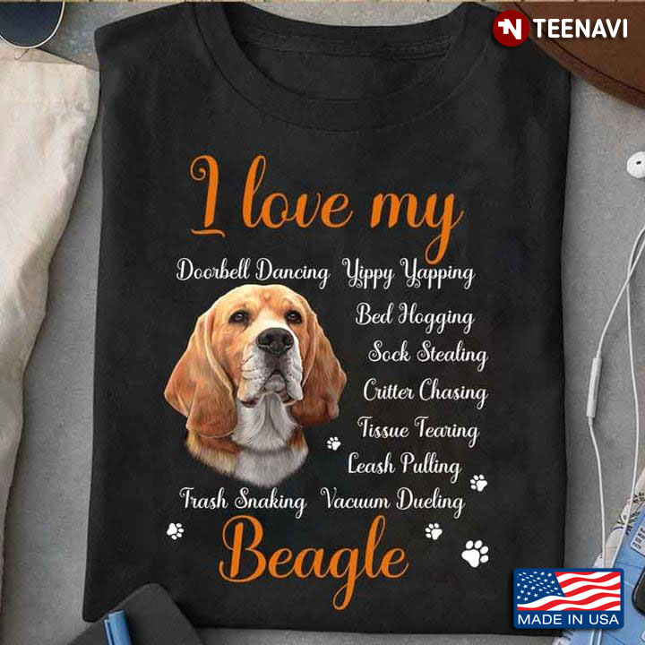 Beagle I Love My Doorbell Dancing Yippy Yapping Bed Hogging Sock Stealing For Dog Lover