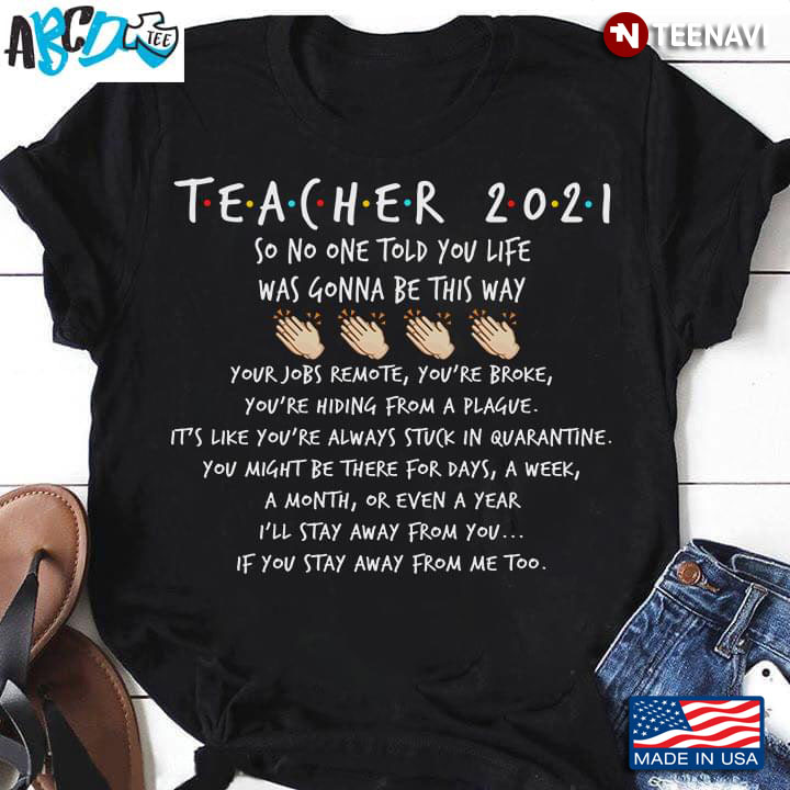 Teacher 2021 So No One Told You Life Was Gonna Be This Way For Teacher