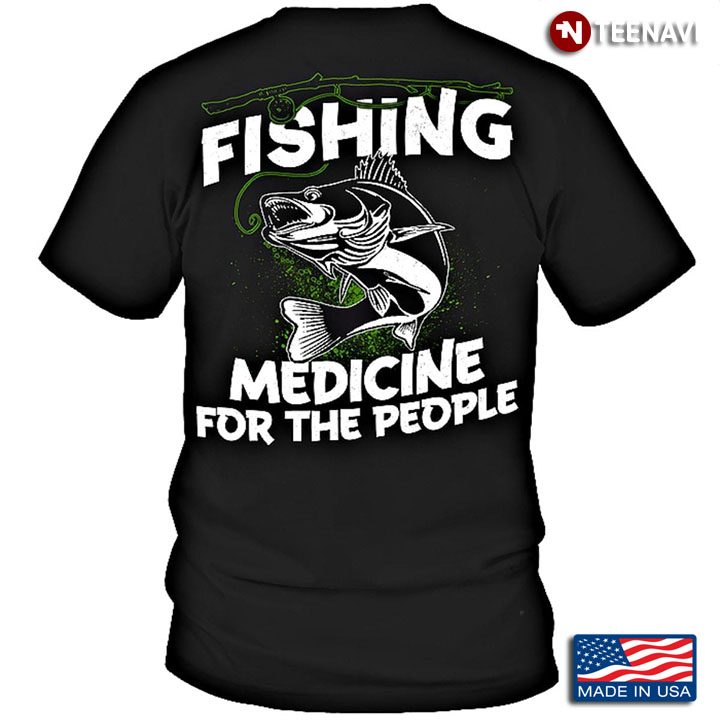 Fishing Medicine For The People For Fisher