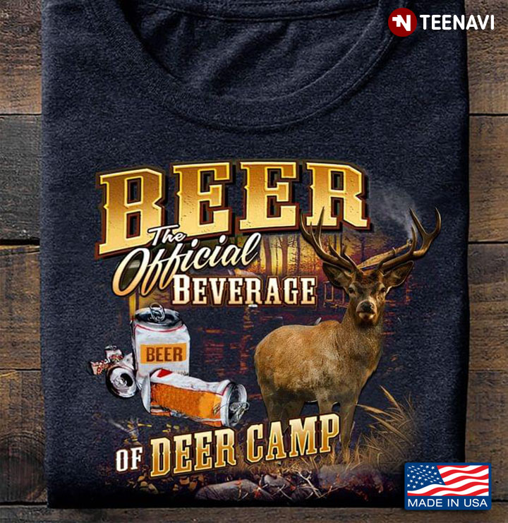 Beer The Official Beverage Of Deer Camp