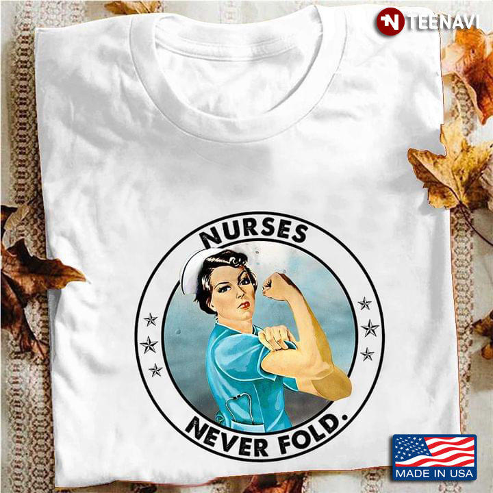 Strong Woman Nurses Never Fold