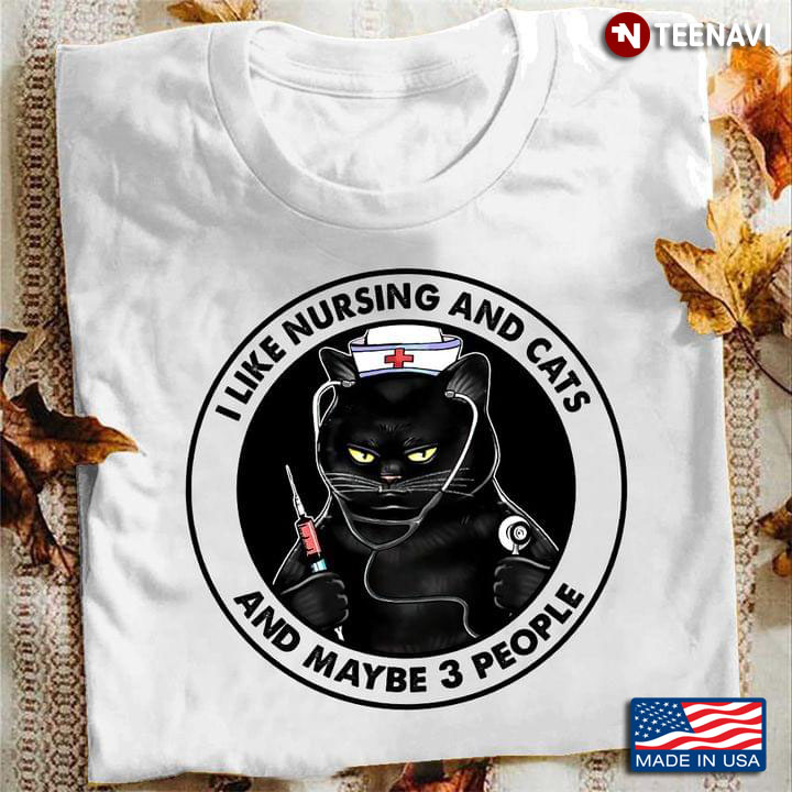 Black Cat Nurse I Like Nursing And Cats And Maybe 3 People