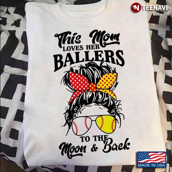 Baseball And Softball This Mom Loves Her Ballers To The Moon And Back For Mother Day