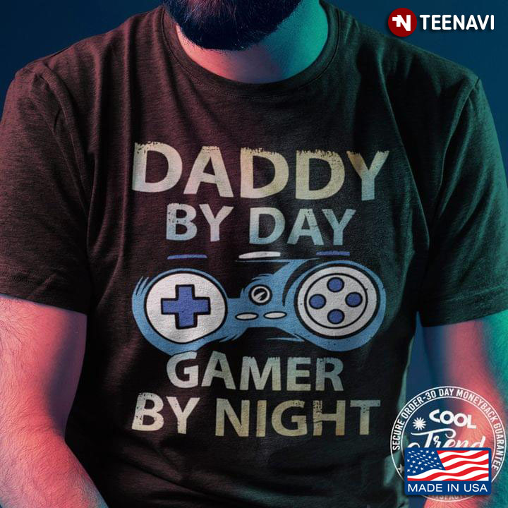 Daddy By Day Gamer By Night For Father's Day