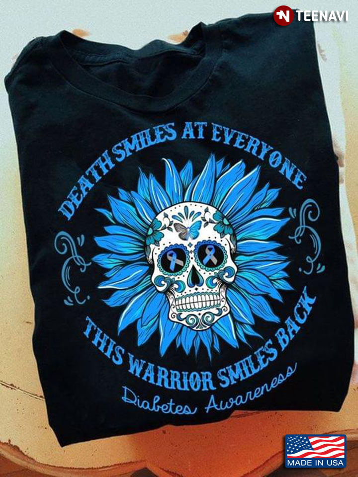 Sugar Skull Death Smiles At Everyone This Warrior Smiles Back Diabetes Awareness