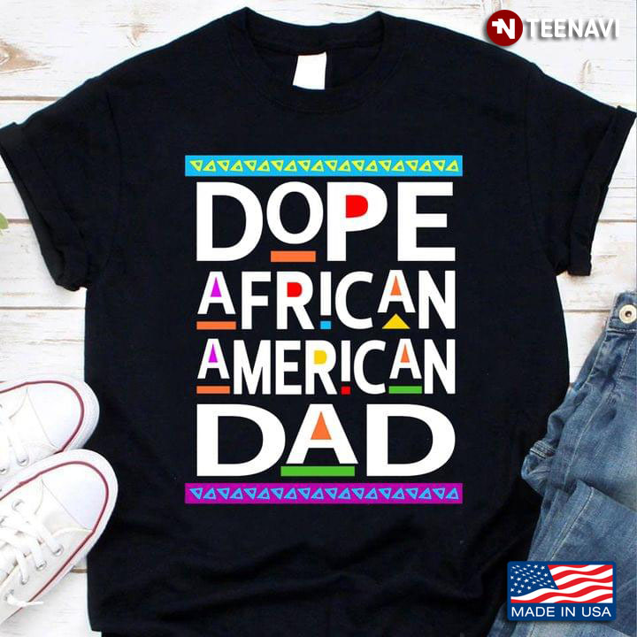 Dope African American Dad For Father's Day