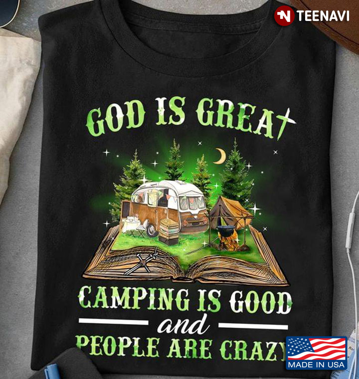 God Is Great Camping Is Good And People Are Crazy For Camper