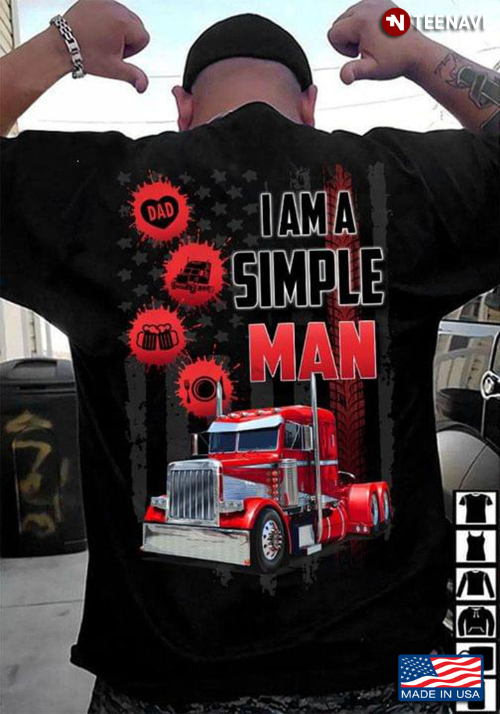 I Am A Simple Man Dad Trucker Beer Eat